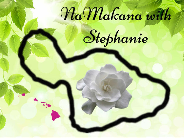 Na Makana With Stephanie